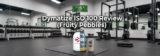 Dymatize ISO 100 Review: Best Whey Isolate Protein Powder?